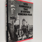 Lauri Jäntti : Sota Kannaksella 1944 ja Viipurin viimeine... - pikkukuva 1