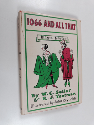 Robert Julian Yeatman ym. : 1066 and All That : A Memorab...