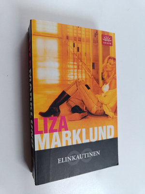 Liza Marklund : Elinkautinen
