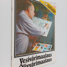 Vesivärimaalaus ; Öljyvärimaalaus - pikkukuva 1