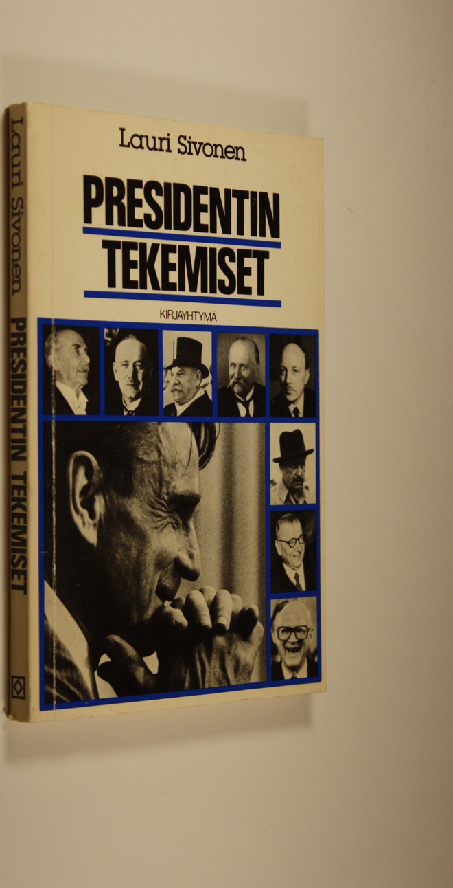 Lauri Sivonen : Presidentin tekemiset