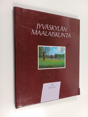 Pekka Mäkelä ym. : Jyväskylän maalaiskunta - 120 kuvaa
