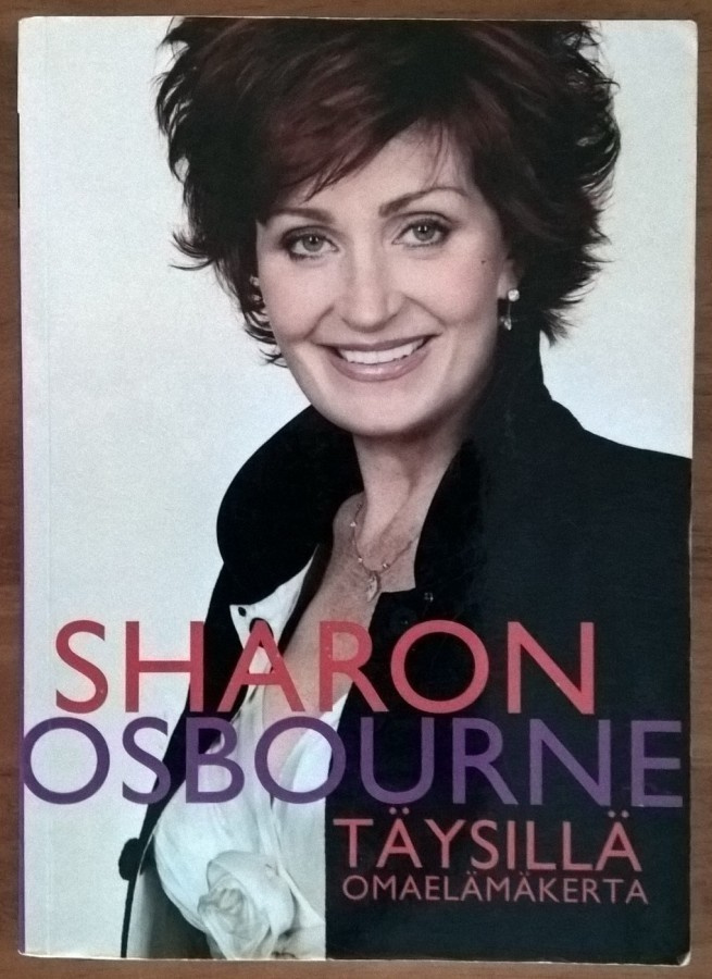 Sharon Osbourne: Täysillä - Omaelämäkerta