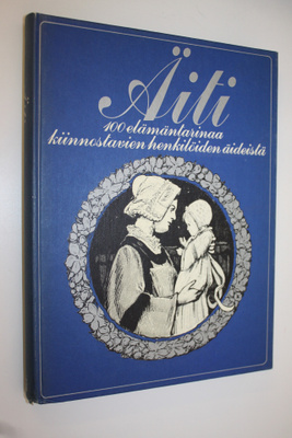 Kyllikki (suom.) Villa : Äiti : 100 elämäntarinaa kiinnos...