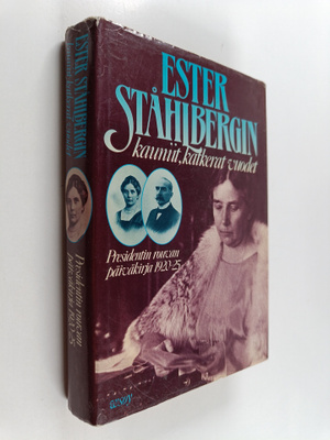 Ester Ståhlberg : Ester Ståhlbergin kauniit, katkerat vuo...