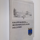 ENTISAIKAIN HELSINKI, 5 - Kauppaiden ja merenkulkijain He... - pikkukuva 1