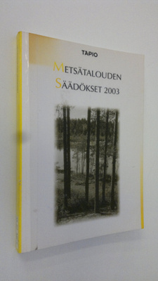 Maija-Liisa (toim.) Niskala : Metsätalouden säädökset 2003