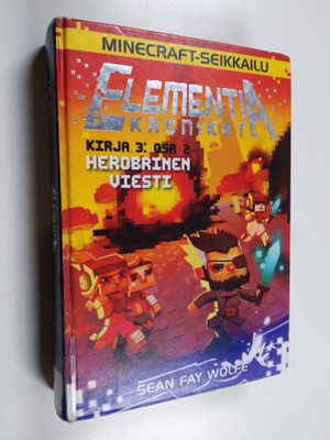 Sean Fay Wolfe : Elementia kronikat, Kirja 3, osa 2 : Her...