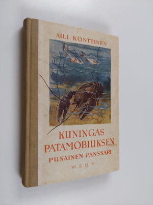 Aili Konttinen : Kuningas Patamobiuksen punainen panssari...
