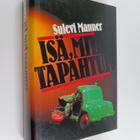Sulevi Manner : Isä, mitä tapahtui : jännitysromaani - pikkukuva 1