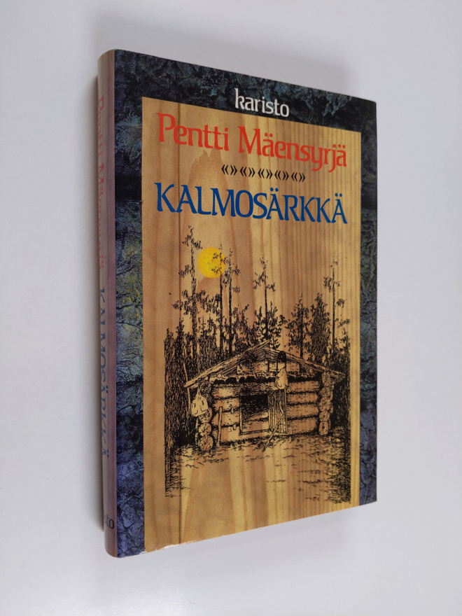 Pentti Mäensyrjä : Kalmosärkkä : sikermän verran jutelmia...