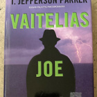 [Kirja] T. JEFFERSON PARKER: VAITELIAS JOE - pikkukuva 1