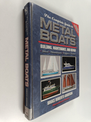 Bruce Roberts-Goodson : The complete guide to metal boats...