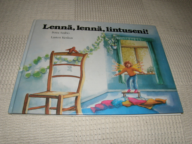 Petra Szabo Lennä, lennä, lintuseni!