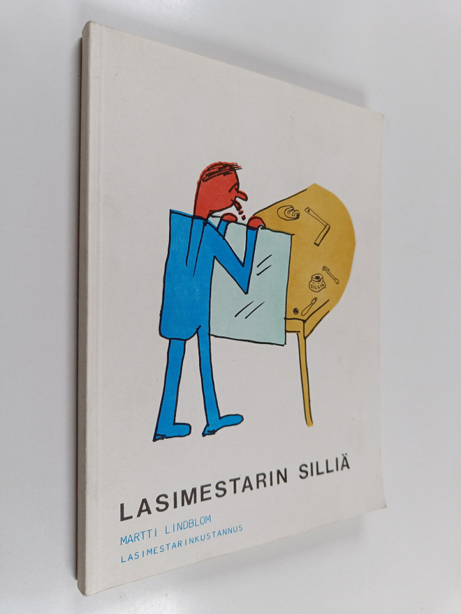 Martti Lindblom : Lasimestarin silliä : historiaa ja muis...