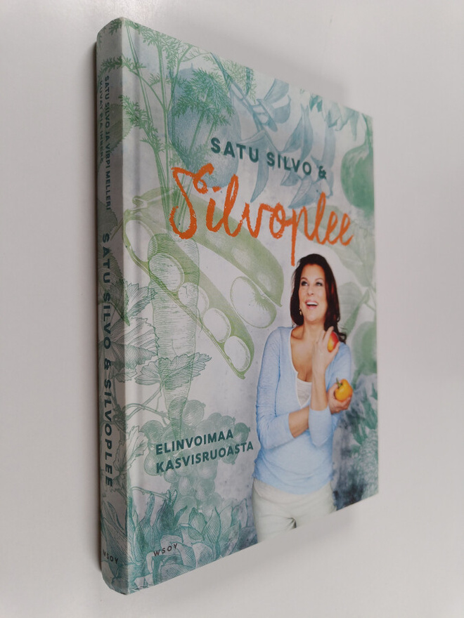 Satu Silvo : Satu Silvo & Silvoplee : elinvoimaa kasvisru...