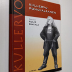 Kullervo pohojalaanen : Kalevalan Kullervo-taru Etelä-Poh... - pikkukuva 1