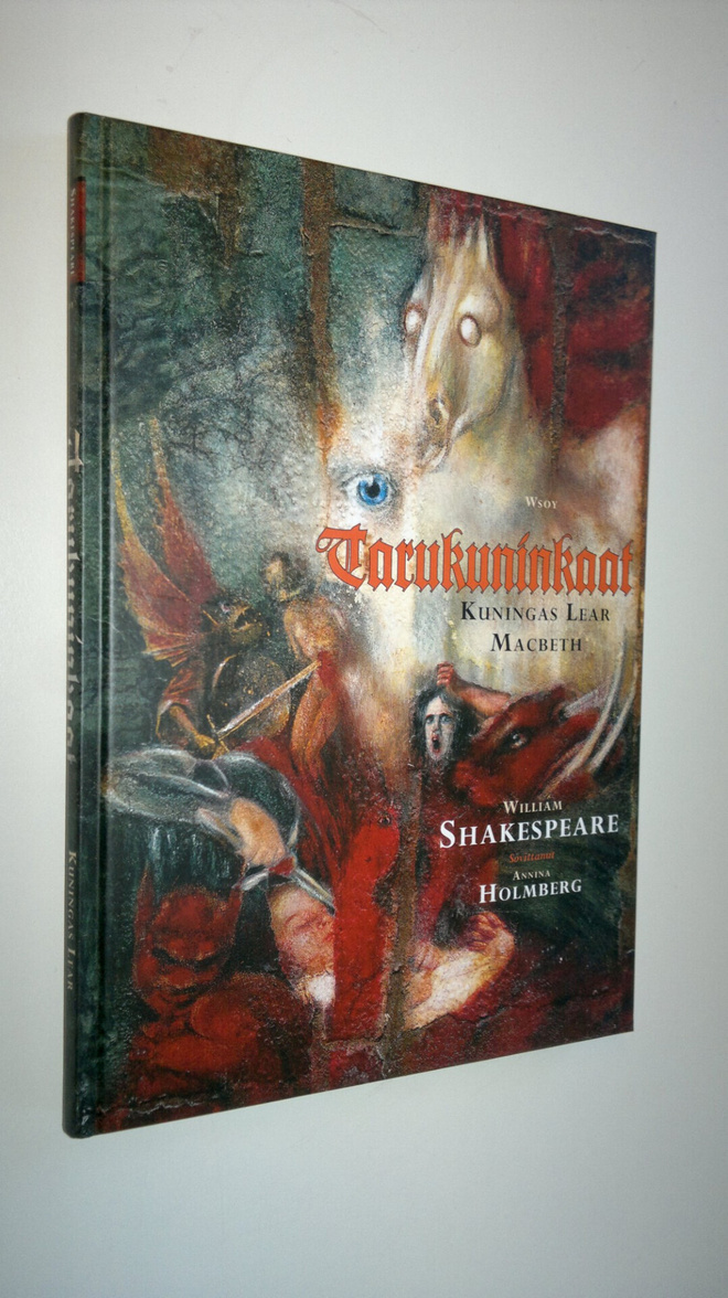Annina Holmberg : Tarukuninkaat : Kuningas Lear, Macbeth