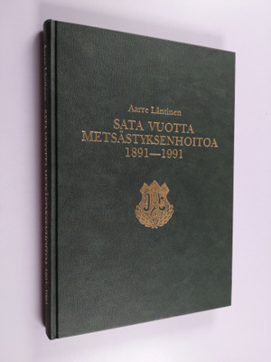 Aarre Läntinen : Sata vuotta metsästyksenhoitoa 1891-1991