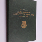 Aarre Läntinen : Sata vuotta metsästyksenhoitoa 1891-1991 - pikkukuva 1
