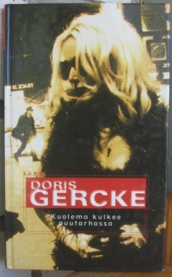 Doris Gercke: Kuolema kulkee puutarhassa, Wsoy 1998. 128 s.