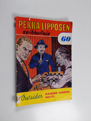 Outsider : Pekka Lipposen seikkailuja N:o 60 : Kahden sii...