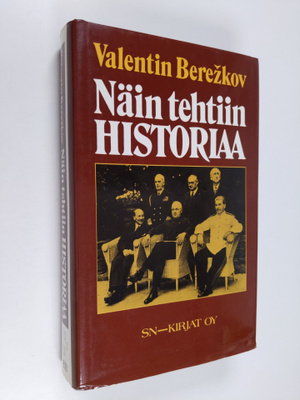 Valentin Berezkov : Näin tehtiin historiaa : toisen maail...