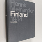 Henrik Meinander : Finland 1944 : krig, samhälle, känslol... - pikkukuva 1