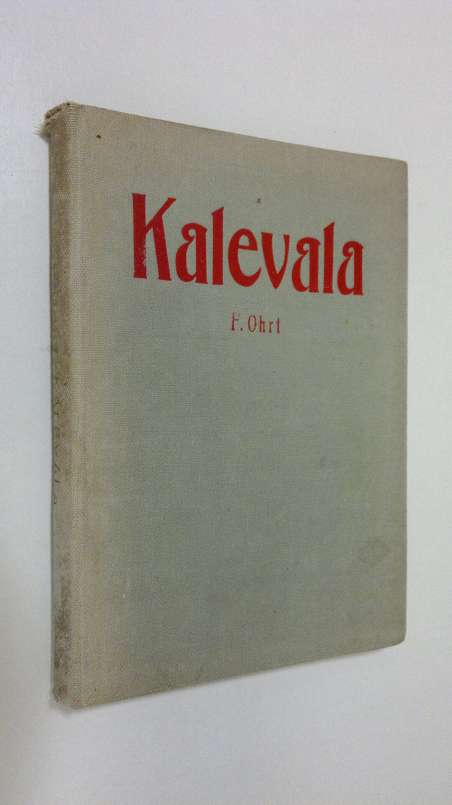 F. Ohrt : Kalevala kansanrunoelmana ja kansalliseepoksena