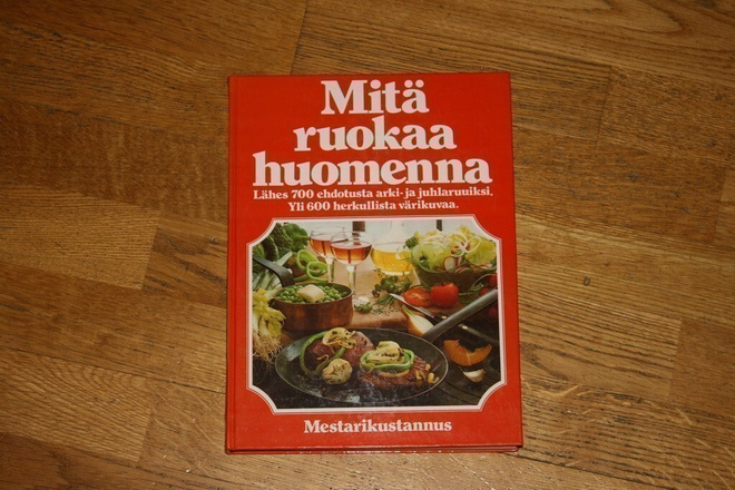 Mitä ruokaa huomenna (lähes 700 ehdotusta juhlaan ja arkeen)