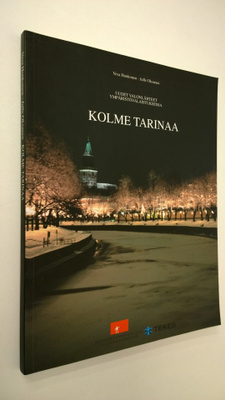 Vesa Honkonen : Kolme tarinaa : uudet valonlähteet ympäri...
