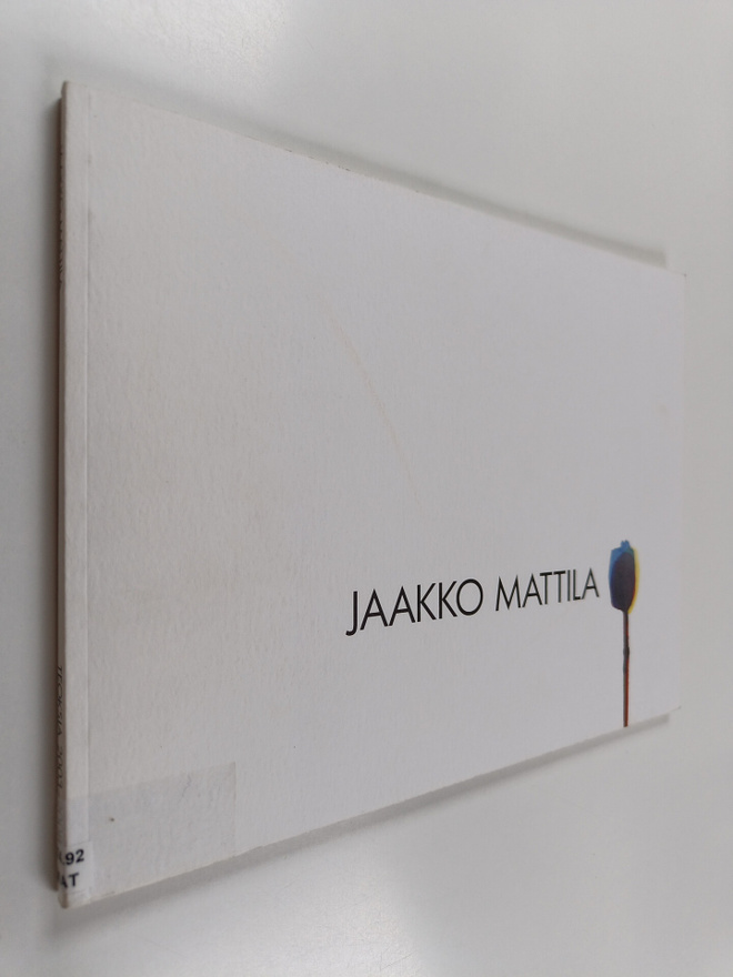Jaakko Mattila : Jaakko Mattila : teoksia 2003-2008