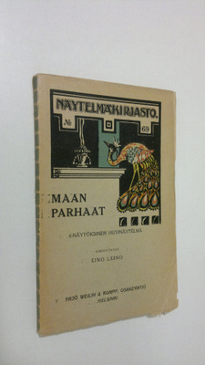Eino Leino : Maan parhaat : 4-näytöksinen huvinäytelmä