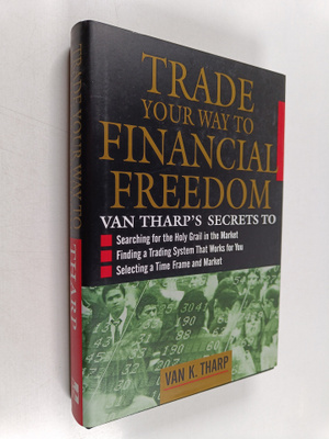 Van K. Tharp : Trade your way to financial freedom