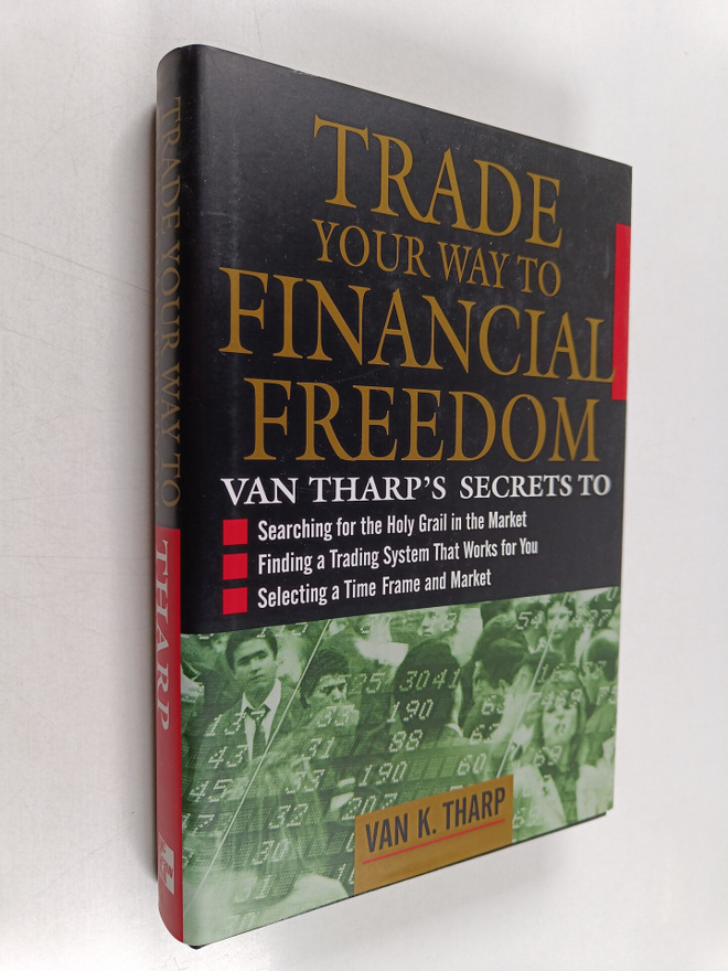 Van K. Tharp : Trade your way to financial freedom