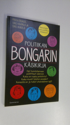 Pekka Ervasti : Politiikan bongarin käsikirja