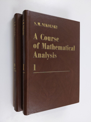 S. M. Nikolsky : A course of Mathematical Analysis Volume...