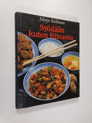 Marja Kaikkonen : Syödään kuten Kiinassa