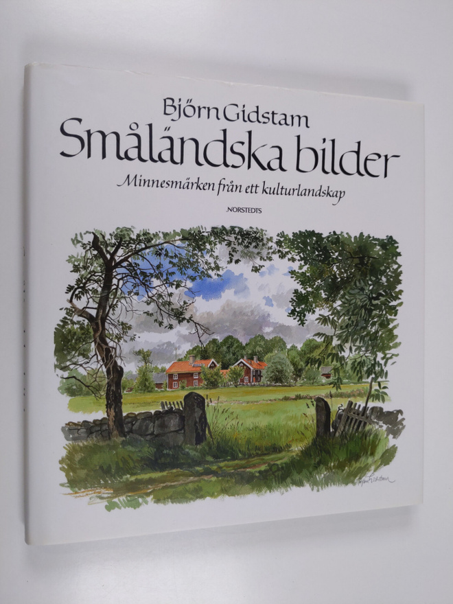 Björn Gidstam : Småländska bilder : minnesmärken från ett...