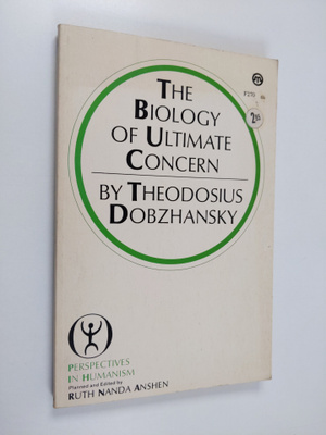 Theodosius Dobzhansky : The Biology of Ultimate Concern