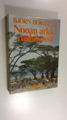 Björn Berglund : Nooan arkki ruohikossa
