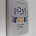 Inga Koskinen : Sovi, älä riitele : Menestyvän sopimuksen... - pikkukuva 1