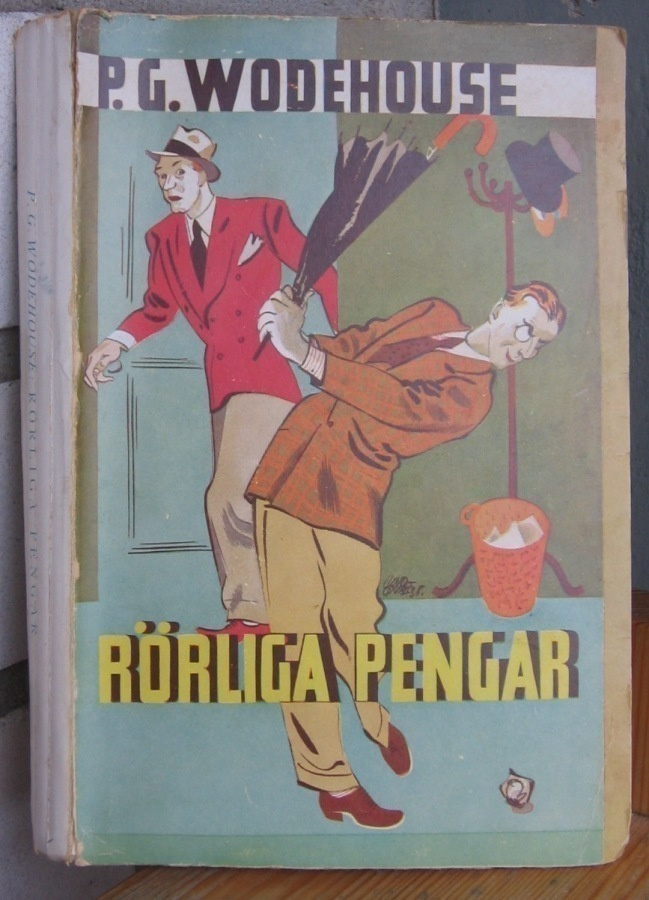 P. G. Wodehouse: Rörliga pengar, B. Wahlströms 1941. 253 s.