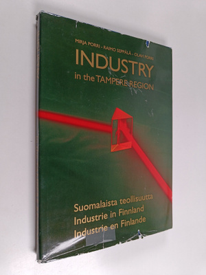 Raimo Seppälä : Industry in the Tampere region = Suomalai...