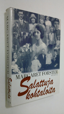 Margaret Forster : Salattuja kohtaloita