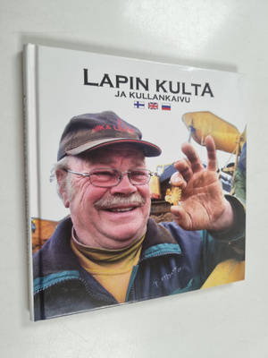 Lapin kulta ja kullan kaivu = Gold and prospecting in Lap...