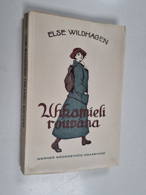 Else Wildhagen : Uhkamieli rouvana