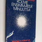 Steven Weinberg : Kolme ensimmäistä minuuttia : moderni n... - pikkukuva 1