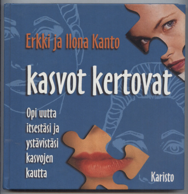 Erkki ja Ilona Kanto: Kasvot kertovat