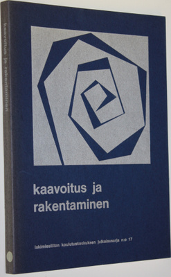 Kaavoitus ja rakentaminen : teoksen aineisto perustuu Lak...